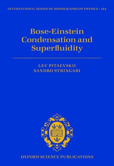 Lev Pitaevskii, Sandro Stringari, University of Trento) Pitaevskii, Lev (Senior Researcher, Senior Researcher, University of Trento) Stringari, Sandro (Professor of Theoretical Physics, Professor of Theoretical Physics - Bose-Einstein Condensation and Superfluidity, Inbunden