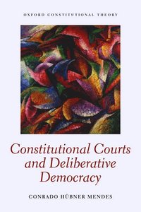 bokomslag Constitutional Courts and Deliberative Democracy