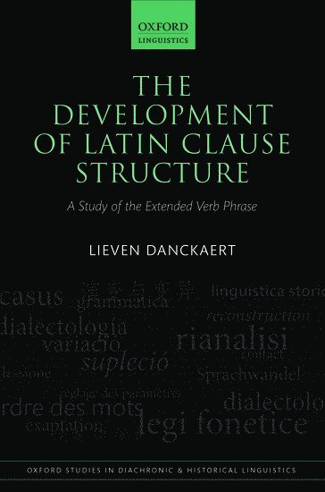 The Development of Latin Clause Structure 1