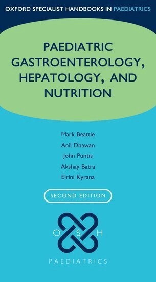 R Mark Beattie, Anil Dhawan, John WL Puntis, Akshay Batra, Eirini Kyrana - Paediatric Gastroenterology, Hepatology, and Nutrition, Häftad