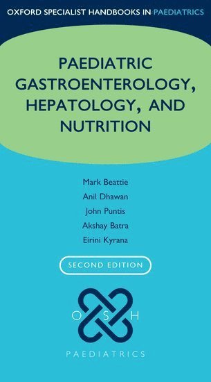 Oxford Specialist Handbook of Paediatric Gastroenterology, Hepatology, and Nutrition 1
