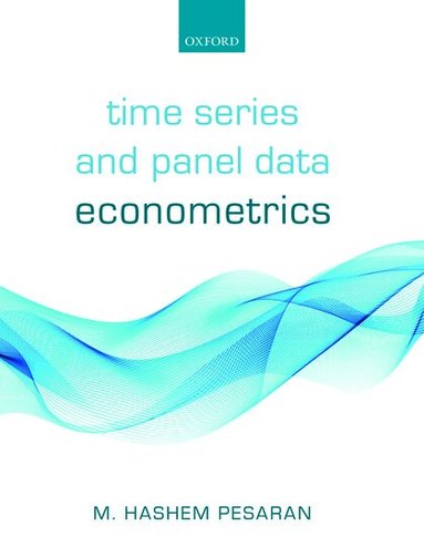 M. Hashem Pesaran - Time Series and Panel Data Econometrics, Häftad