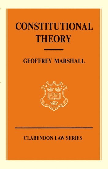 Geoffrey Marshall - Constitutional Theory, Häftad
