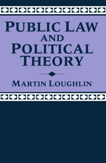 Martin Loughlin - Public Law and Political Theory, Häftad
