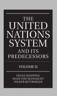 bokomslag The United Nations System and Its Predecessors: Volume II: Predecessors of the United Nations