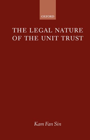 Kam Fan Sin - The Legal Nature of the Unit Trust, Inbunden
