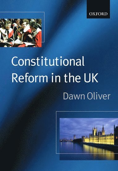 Dawn Oliver, University College London) Oliver, Dawn, QC, FBA (, Professor of Constitutional Law - Constitutional Reform in the United Kingdom, Häftad