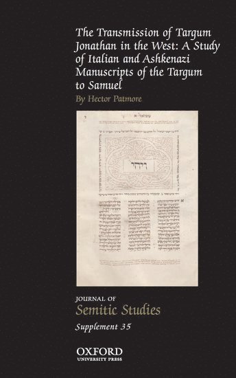 Hector Patmore - The Transmission of Targum Jonathan in the West: A Study of Italian and Ashkenazi Manuscripts of the Targum to Samuel, Inbunden
