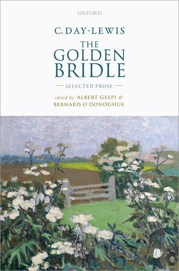 Albert Gelpi, Albert Gelpi, Bernard O'Donoghue - C. Day-Lewis: The Golden Bridle, Inbunden