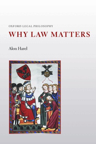 Alon Harel - Why Law Matters, Häftad