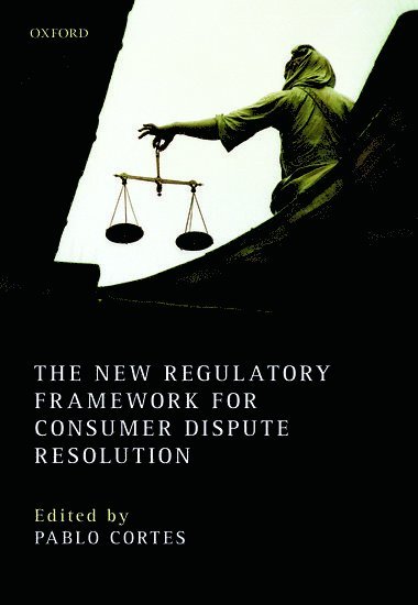 The New Regulatory Framework for Consumer Dispute Resolution 1