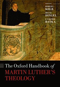 bokomslag The Oxford Handbook of Martin Luther's Theology