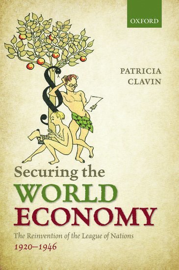 Patricia Clavin, Oxford) Clavin, Patricia (Professor of International History, Professor of International History, Jesus College - Securing the World Economy, Häftad