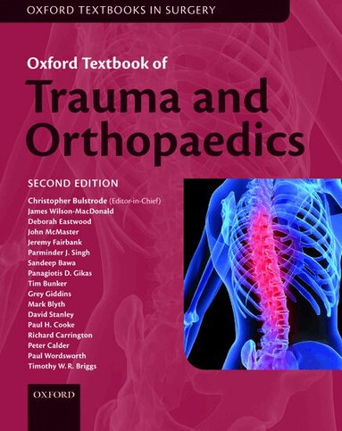 Christopher Bulstrode, James Wilson-MacDonald, Deborah M. Eastwood, John McMaster, Jeremy Fairbank, Parminder J. Singh, Sandeep Bawa, Panagoitis D. Gikas, Tim Bunker, Grey Giddins, Mark Blyth, David Stanley - Oxford Textbook of Trauma and Orthopaedics, Häftad