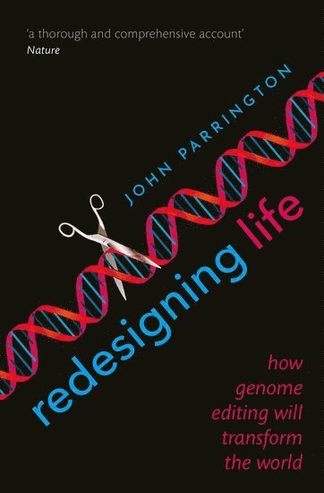 John Parrington, University of Oxford) Parrington, John (University Lecturer in Pharmacology - Redesigning Life, Häftad