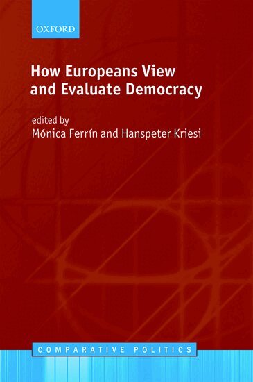 KRIESI FERRÍN, Mónica Ferrín, Hanspeter Kriesi - How Europeans View and Evaluate Democracy, Inbunden