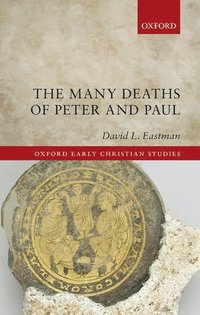 bokomslag The Many Deaths of Peter and Paul
