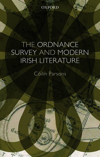 Cóilín Parsons - The Ordnance Survey and Modern Irish Literature, Inbunden