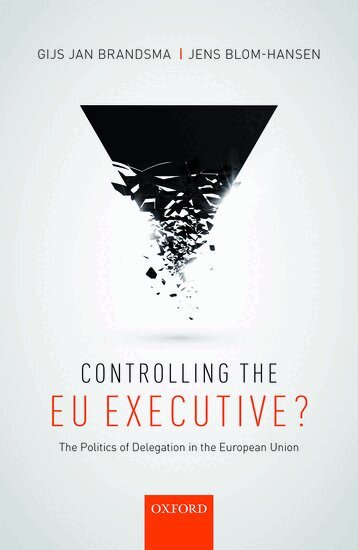 Gijs Jan Brandsma, Jens Blom-Hansen - Controlling the EU Executive?, Inbunden
