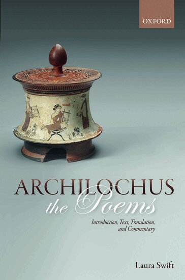 Laura Swift - Archilochus: The Poems, Inbunden