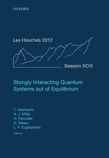 Thierry Giamarchi, Andrew J. Millis, Olivier Parcollet, Hubert Saleur, Leticia F. Cugliandolo - Strongly Interacting Quantum Systems out of Equilibrium, Inbunden