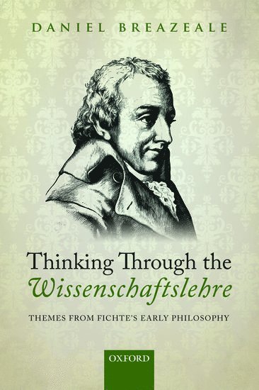 Thinking Through the Wissenschaftslehre 1