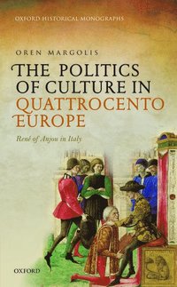 bokomslag The Politics of Culture in Quattrocento Europe