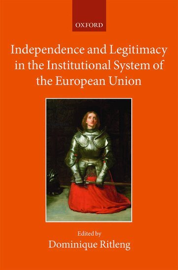 RITLENG, Dominique Ritleng - Independence and Legitimacy in the Institutional System of the European Union, Inbunden