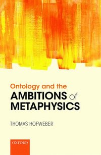 bokomslag Ontology and the Ambitions of Metaphysics