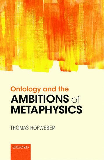 bokomslag Ontology and the Ambitions of Metaphysics