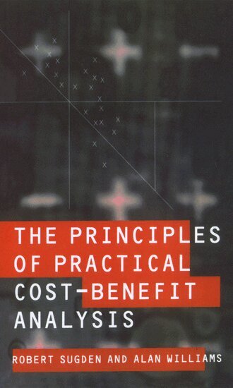 Robert Sugden, Alan Williams - The Principles of Practical Cost-Benefit Analysis, Häftad
