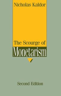 bokomslag The Scourge of Monetarism