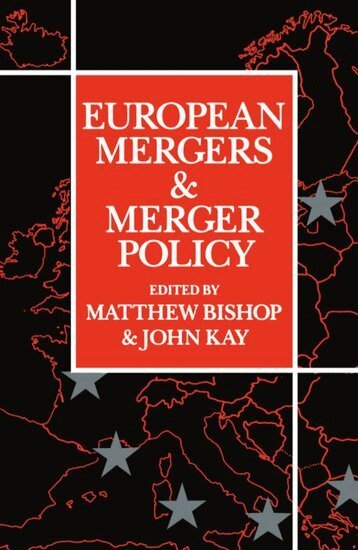 Bishop, Kay - European Mergers and Merger Policy, Häftad