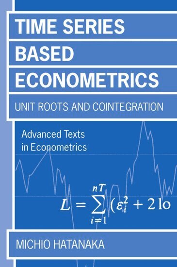 Michio Hatanaka - Time-Series-Based Econometrics, Häftad