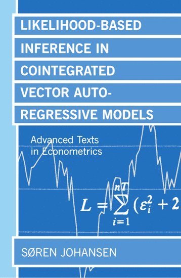 Søren Johansen, University of Copenhagen) Johansen, Søren (Professor, Institute of Mathematical Statistics, Professor, Institute of Mathematical Statistics, Soren Johansen, Sren Johansen, S/Oren Johansen - Likelihood-Based Inference in Cointegrated Vector Autoregressive Models, Häftad