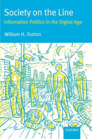 Malcolm Peltu, Margaret Bruce, William Dutton, Los Angeles) Dutton, William (Professor, Annenberg School of Communication, Professor, Annenberg School of Communication, University of Southern California, William H. Dutton - Society on the Line, Häftad