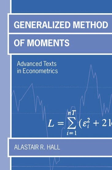 Alastair R. Hall - Generalized Method of Moments, Inbunden