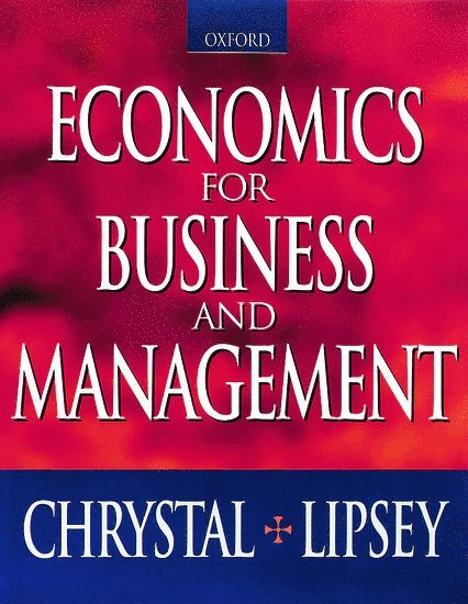 K. Alec Chrystal, Richard G. Lipsey, City University Business School) Chrystal, K. Alec (Professor of Monetary Economics, Professor of Monetary Economics, Vancouver) Lipsey, Richard G. (, Canadian Institute of Advanced Research at Simon Fraser University - Economics for Business and Management, Häftad