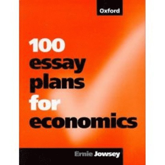 100 Essay Plans for Economics 1