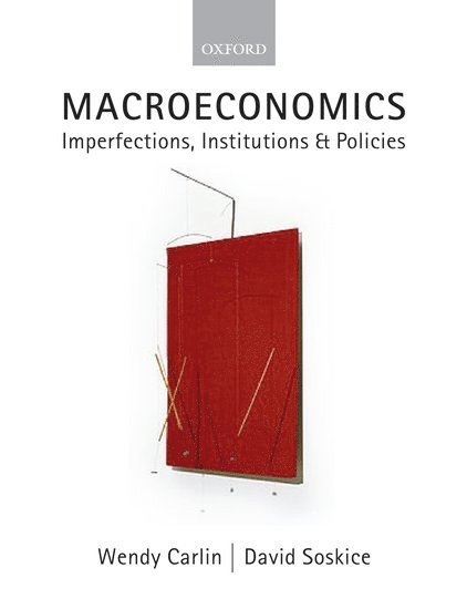 Wendy Carlin, David Soskice, University College London) Carlin, Wendy (Professor of Economics, Duke University and Wissenschaftszentrum Berlin and Centennial Professor at the LSE.) Soskice, David (Research Professor of Political Science, CARLIN - Macroeconomics, Häftad