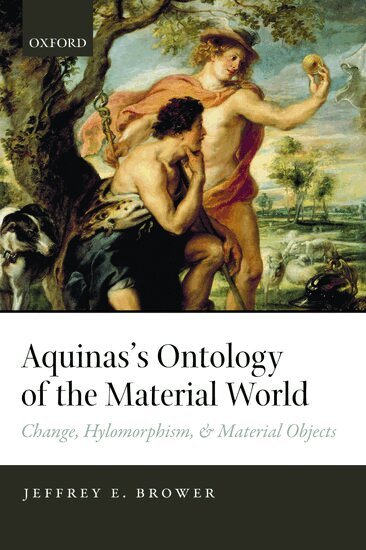 Jeffrey E. Brower - Aquinas's Ontology of the Material World, Häftad