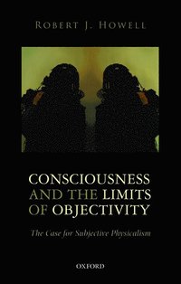 bokomslag Consciousness and the Limits of Objectivity