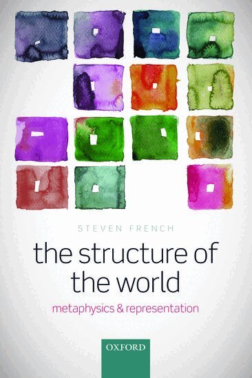 Steven French - The Structure of the World, Häftad