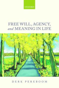 bokomslag Free Will, Agency, and Meaning in Life