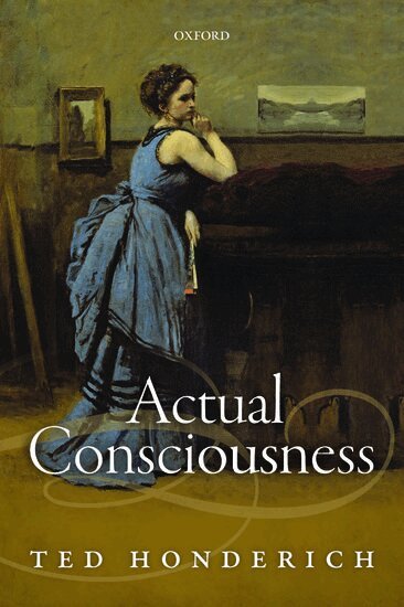 Ted Honderich - Actual Consciousness, Häftad