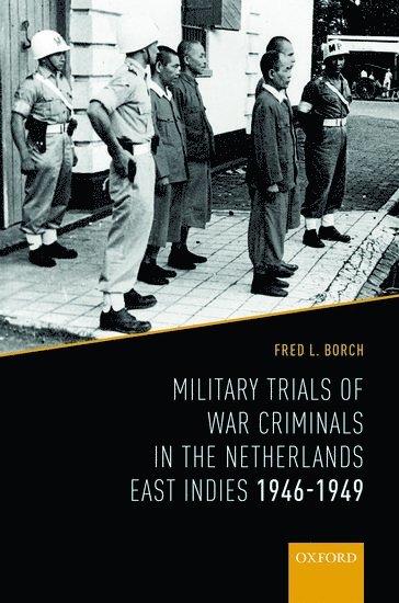 Military Trials of War Criminals in the Netherlands East Indies 1946-1949 1