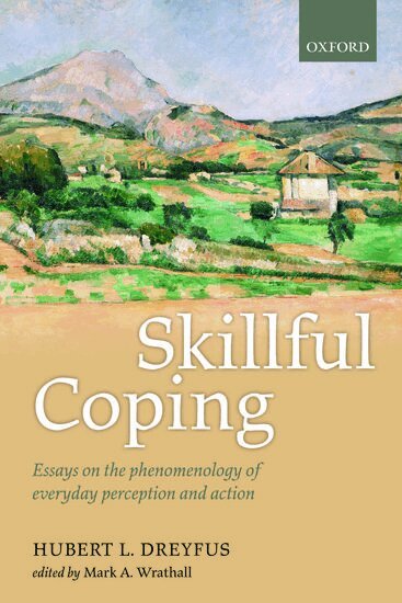 Hubert L. Dreyfus, Mark A. Wrathall - Skillful Coping, Häftad
