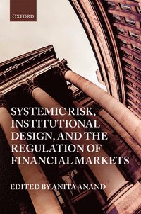 bokomslag Systemic Risk, Institutional Design, and the Regulation of Financial Markets