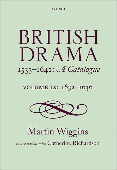 Martin Wiggins, Catherine Richardson - British Drama 1533-1642: A Catalogue, Inbunden