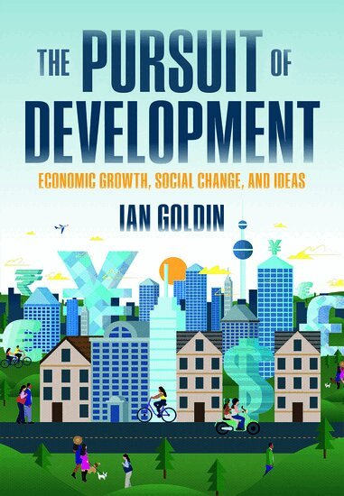 Ian Goldin - The Pursuit of Development, Inbunden